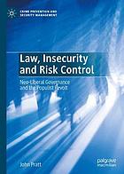 Law, insecurity and risk control : neo-liberal governance and the populist revolt