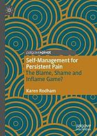 Self-management for persistent pain : the blame, shame and inflame game?