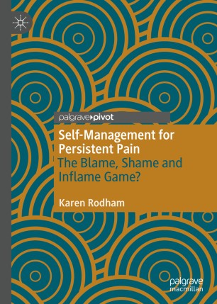 Self-Management for Persistent Pain : The Blame, Shame and Inflame Game?