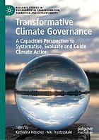 Transformative climate governance a capacities perspective to systematise, evaluate and guide climate action