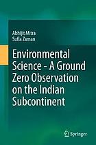 Environmental science -- a ground zero observation on the Indian Subcontinent