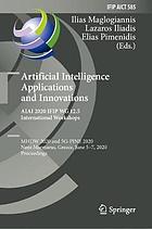 ARTIFICIAL INTELLIGENCE APPLICATIONS AND INNOVATIONS. AIAI 2020 IFIP WG.