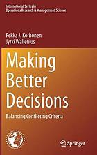 Making Better Decisions : Balancing Conflicting Criteria