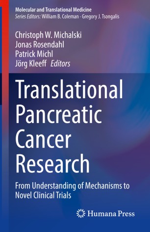 Translational Pancreatic Cancer Research From Understanding of Mechanisms to Novel Clinical Trials