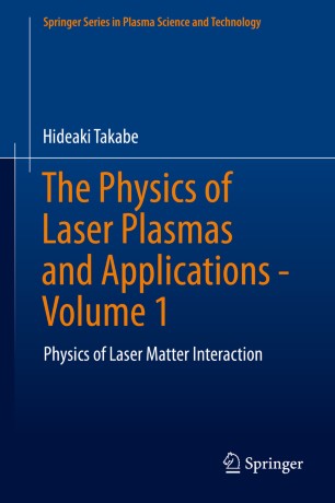 The Physics of Laser Plasmas and Applications - Volume 1 Physics of Laser Matter Interaction