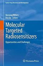 Molecular targeted radiosensitizers : opportunities and challenges