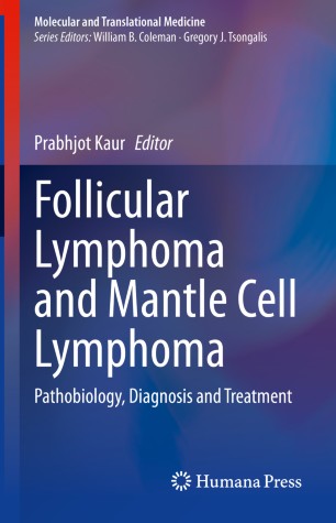 Follicular Lymphoma and Mantle Cell Lymphoma : Pathobiology, Diagnosis and Treatment