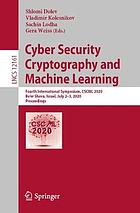 Cyber security cryptography and machine learning : fourth international conference, CSCML 2020, Be'er Sheva, Israel, July 2-3, 2020 : proceedings