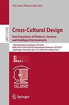 Cross-cultural design : user experience of products, services, and intelligent environments : 12th International Conference, CCD 2020, Held as Part of the 22nd HCI International Conference, HCII 2020, Copenhagen, Denmark, July 19-24, 2020, Proceedings. Part I