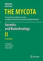 The Mycota : a comprehensive treatise on fungi as experimental systems for basic and applied research. II, Genetics and biotechnology