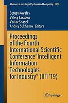 Proceedings of the fourth International Scientific Conference "Intelligent Information Technologies for Industry" (IITI'19)