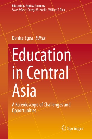 Education in Central Asia : A Kaleidoscope of Challenges and Opportunities