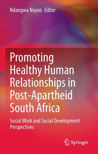 Promoting healthy human relationships in post-Apartheid South Africa : social work and social development perspectives