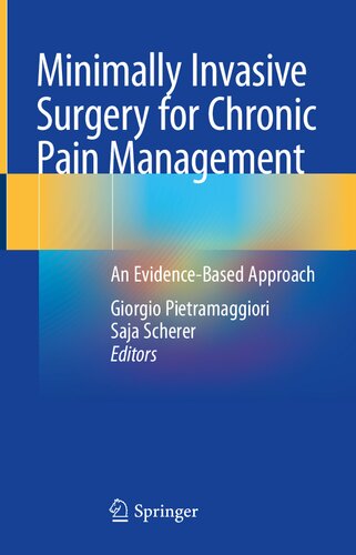 Minimally invasive surgery for chronic pain management : an evidence-based approach