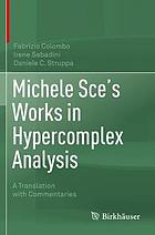 Michele Sce's works in hypercomplex analysis : a translation with commentaries