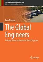 GLOBAL ENGINEERS : building a safe and equitable world together.