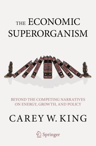 The economic superorganism : beyond the competing narratives on energy, growth, and policy