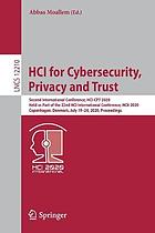 HCI for cybersecurity, privacy and trust : second International Conference, HCI-CPT 2020, held as part of the 22nd HCI International Conference, HCII 2020, Copenhagen, Denmark, July 19-24, 2020, Proceedings