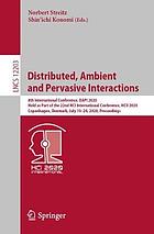 Distributed, ambient and pervasive interactions : 8th International Conference, DAPI 2020, held as part of the 22nd HCI International Conference, HCII 2020, Copenhagen, Denmark, July 19-24, 2020, Proceedings