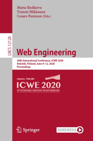 Web engineering : 20th International Conference, ICWE 2020, Helsinki, Finland, June 9-12, 2020, proceedings