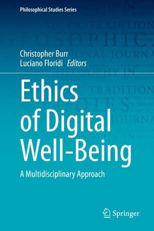 Ethics of digital well-being : a multidisciplinary approach