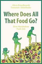 Where Does All That Food Go?