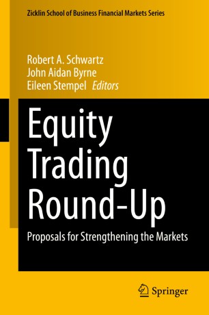 Equity Trading Round-Up Proposals for Strengthening the Markets