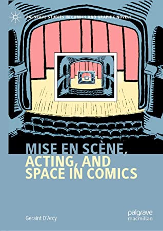 Mise en scène, Acting, and Space in Comics (Palgrave Studies in Comics and Graphic Novels)