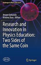 RESEARCH AND INNOVATION IN PHYSICS EDUCATION : two sides of the same coin.