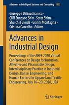 Advances in industrial design : proceedings of the AHFE 2020 virtual conferences on design for inclusion, affective and pleasurable design, interdisciplinary practice in industrial design, Kansei engineering, and human factors for apparel and textile engineering, July 16-20, 2020, USA