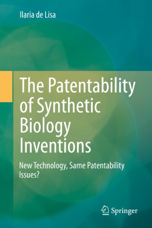 PATENTABILITY OF SYNTHETIC BIOLOGY INVENTIONS