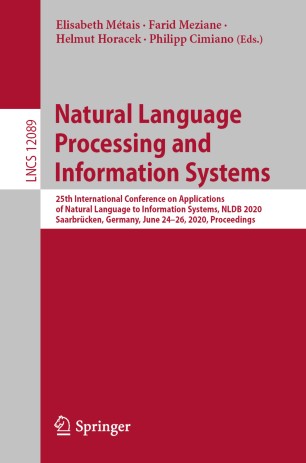 Natural Language Processing and Information Systems 25th International Conference on Applications of Natural Language to Information Systems, NLDB 2020, Saarbrücken, Germany, June 24-26, 2020, Proceedings
