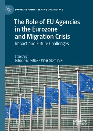 The Role of EU Agencies in the Eurozone and Migration Crisis : Impact and Future Challenges