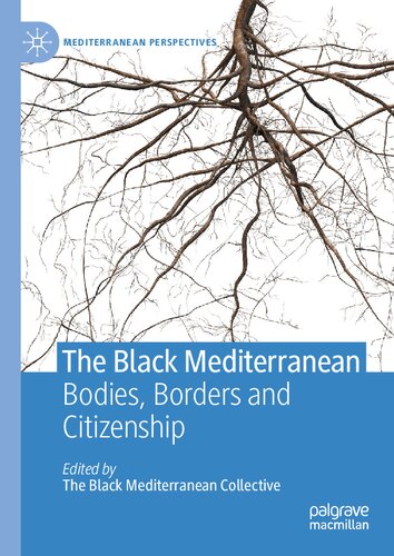 The Black Mediterranean : bodies, borders and citizenship