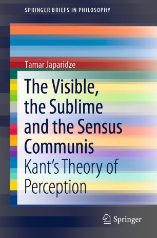 The Visible, the Sublime and the Sensus Communis : Kant's Theory of Perception