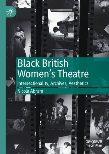 Black British women's theatre : intersectionality, archives, aesthetics