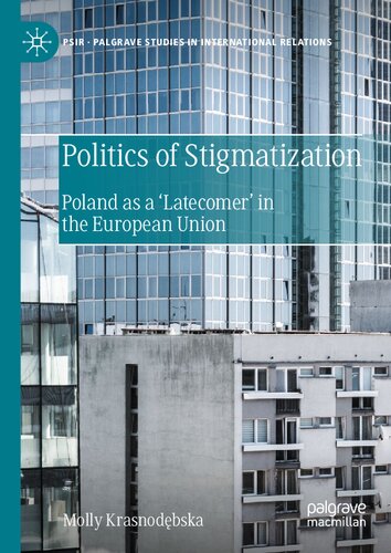 Politics of Stigmatization : Poland as a 'Latecomer' in the European Union