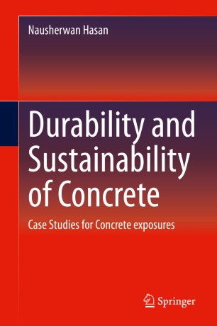 Durability and Sustainability of Concrete Case Studies for Concrete exposures