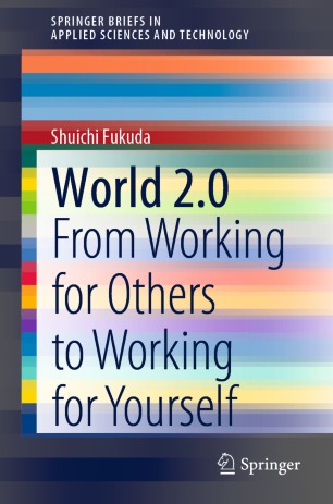 World 2.0 : from working for others to working for yourself