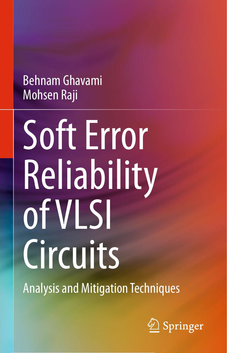 Soft error reliability of VLSI circuits : analysis and mitigation techniques