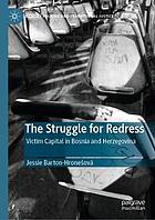 The struggle for redress : victim capital in Bosnia and Herzegovina