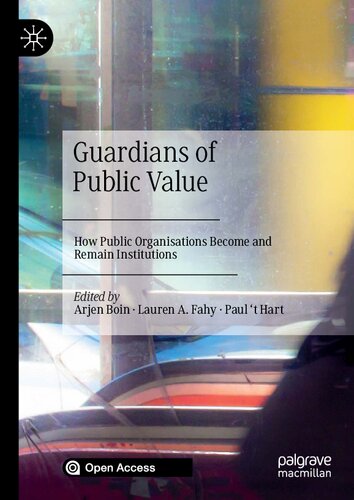 Guardians of Public Value : How Public Organisations Become and Remain Institutions