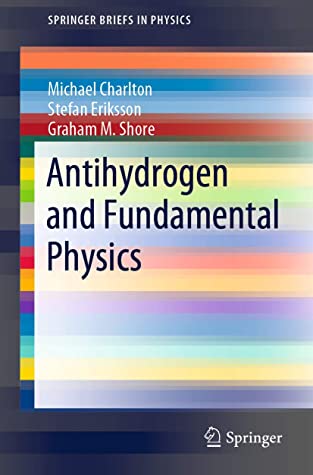 Antihydrogen and Fundamental Physics (SpringerBriefs in Physics)