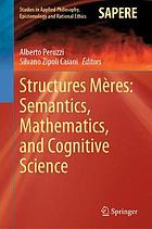 Structures mères : semantics, mathematics, and cognitive science