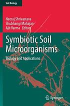 Symbiotic soil microorganisms : biology and applications