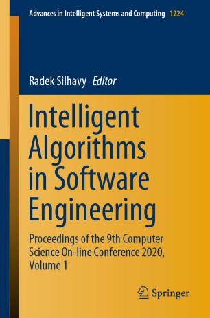 Intelligent Algorithms in Software Engineering : Proceedings of the 9th Computer Science On-line Conference 2020, Volume 1