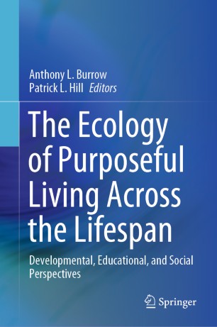 ECOLOGY OF PURPOSEFUL LIVING ACROSS THE LIFESPAN : developmental.