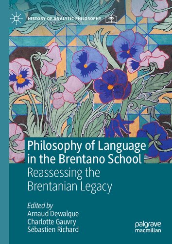 PHILOSOPHY OF LANGUAGE IN THE BRENTANO SCHOOL : reassessing the brentanian.