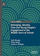 Belonging, identity, time and young peoples engagement in the middle years of school