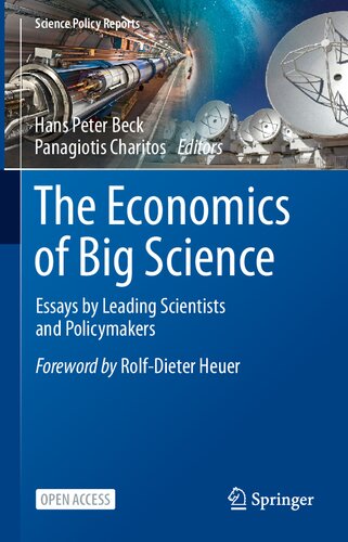 The economics of big science : essays by leading scientists and policymakers